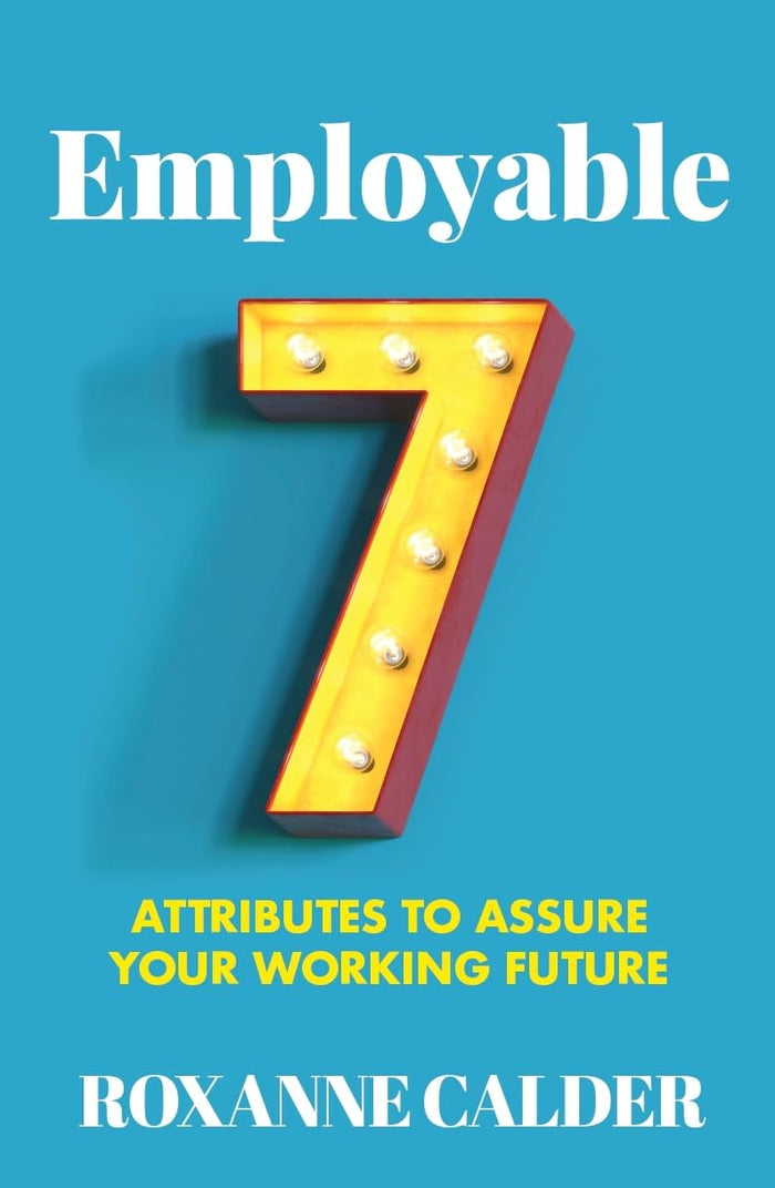 Employable: 7 Attributes to Assure Your Working Future by Roxanne Calder - Paperback cover