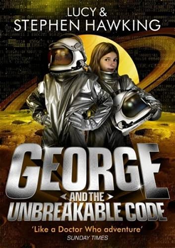 George and the Unbreakable Code (George's Secret Key to the Universe) by Stephen W. Hawking - Paperback cover