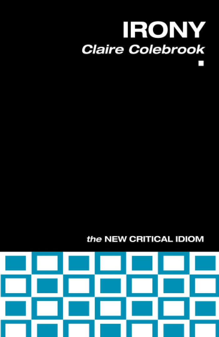 Irony (New Critical Idiom) by Claire Colebrook - Paperback cover