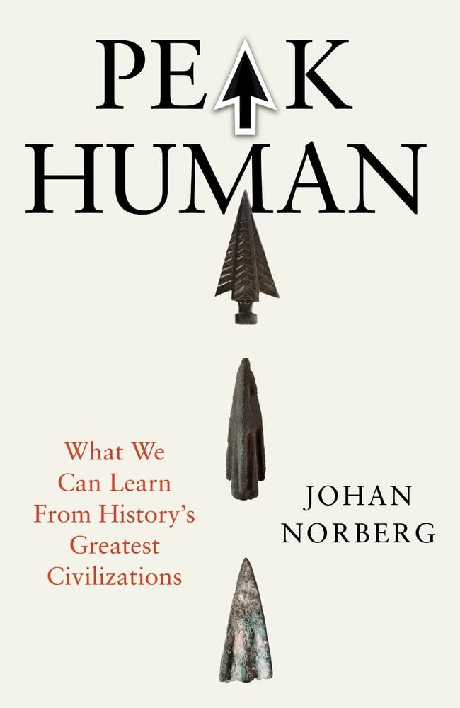 Peak Human: What We Can Learn From History’s Greatest Civilizations by Johan Norberg - Paperback cover