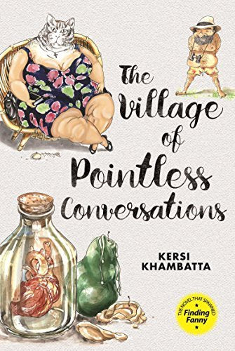 The Village of Pointless Conversation by Kersi Khambatta - Paperback cover