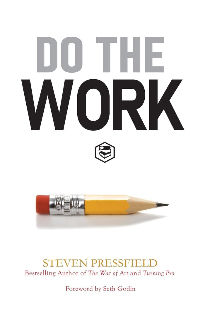 Do the Work: Overcome Resistance and Get Out of Your Own Way by Steven Pressfield - Paperback cover