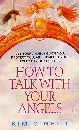 How to Talk With Your Angels by Kim O'neill - Paperback cover
