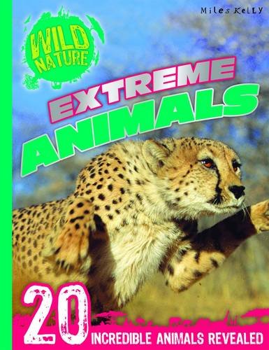 Wild Nature: Extreme Animals by Miles Kelly - Paperback cover