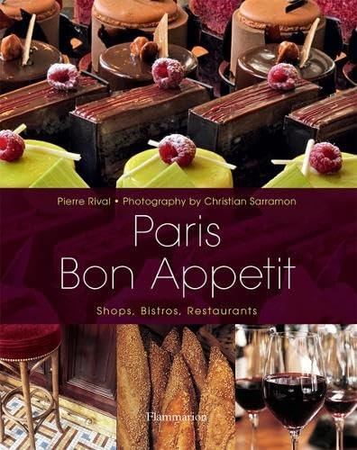 Paris Bon Appetit: Shops, Bistros, Restaurants by Pierre Rival - Hardcover cover