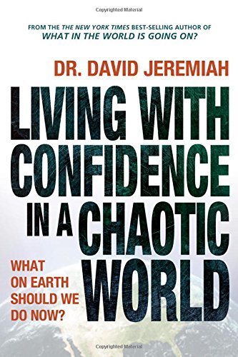 Living with Confidence in a Chaotic World by Jeremiah, David, Dr. - Hardcover cover