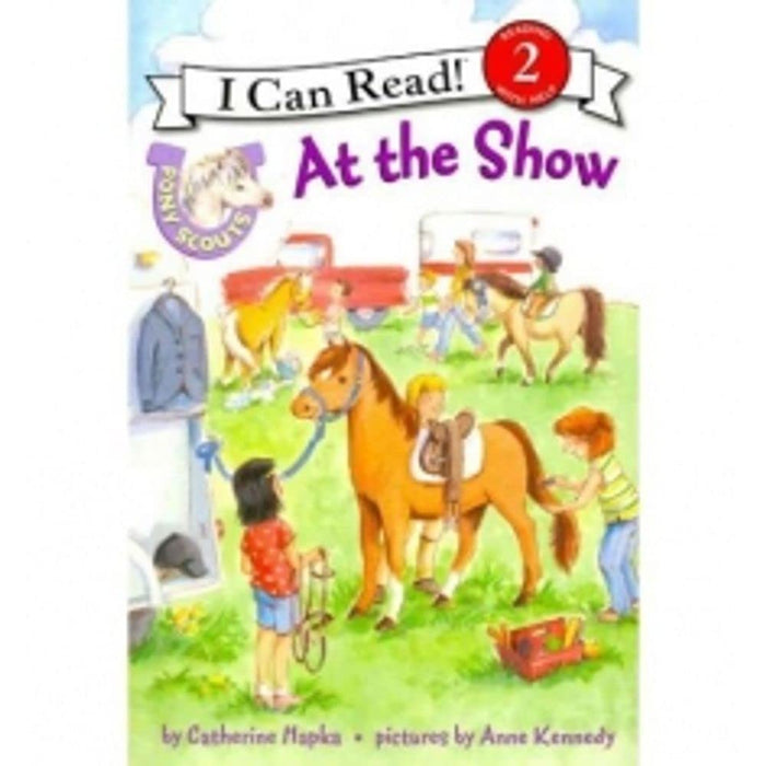 Pony Scouts: At the Show: An Engaging I Can Read Story about a Girl, Her Pony, and Their First Horse Show for kids (Ages 4-8) (I Can Read Level 2) by Catherine Hapka - Paperback cover