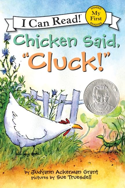 Chicken Said, "Cluck!": An Easter And Springtime Book For Kids – A Theodor Seuss Geisel Honor Book About a Helpful Chicken for Kids (Ages 4-8) (My First I Can Read) by Judyann Ackerman Grant - Paperback cover