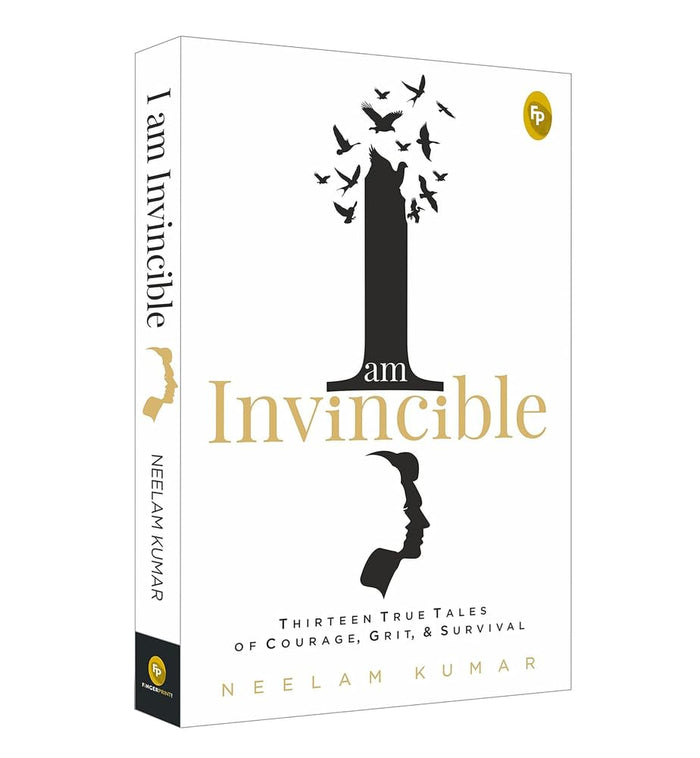 I Am Invincible, Thirteen True Tales of Courage, Grit, & Survival by Neelam Kumar - Paperback cover