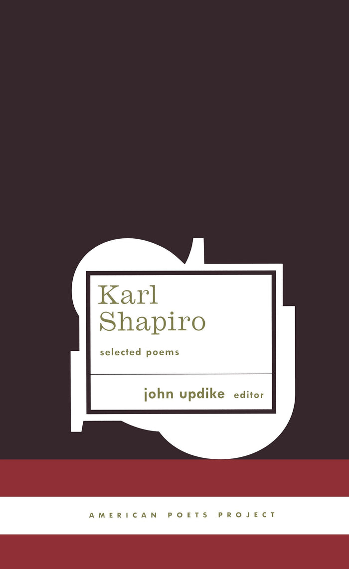 Karl Shapiro: Selected Poems: (American Poets Project #3) by Karl Shapiro - Hardcover cover