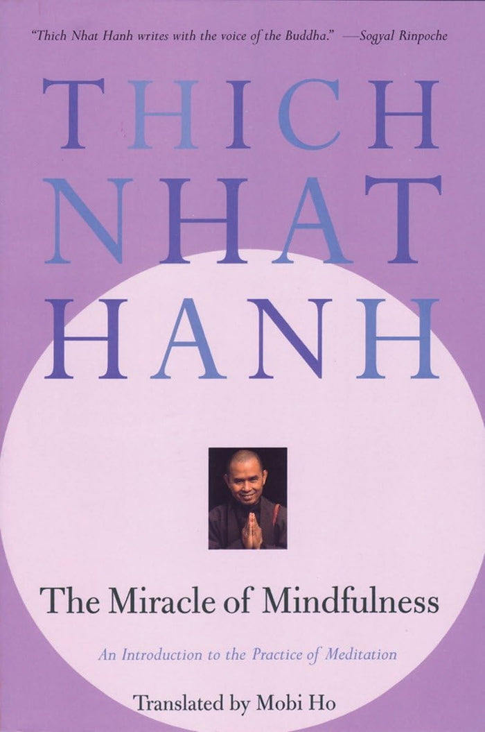 The Miracle of Mindfulness: An Introduction to the Practice of Meditation by Thich Nhat Hanh - Paperback cover