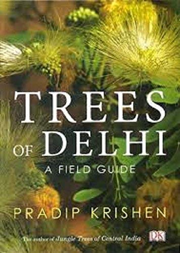Trees Of Delhi by pradip-krishen-indian-national-trust-for-art-and-cultural-heritage-staff-delhi-tourism-staff - Hardcover cover