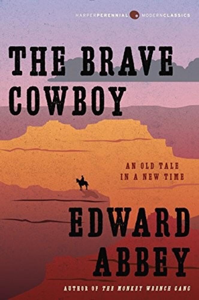 The Brave Cowboy: An Old Tale in a New Time (Harper Perennial Modern Classics) by Edward Abbey - Paperback cover
