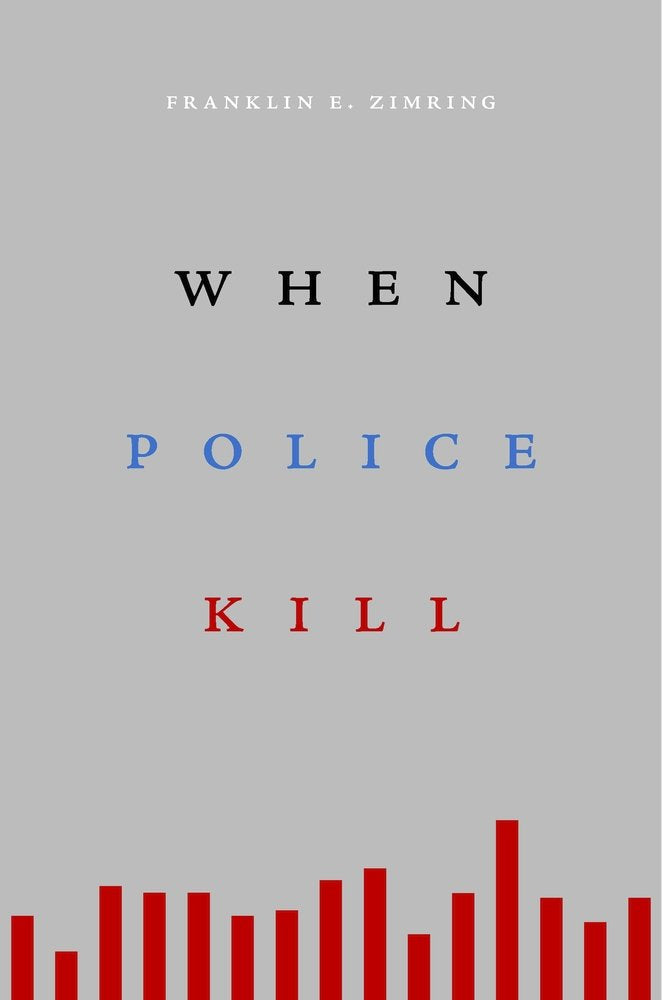 When Police Kill by Franklin E. Zimring - Hardcover cover