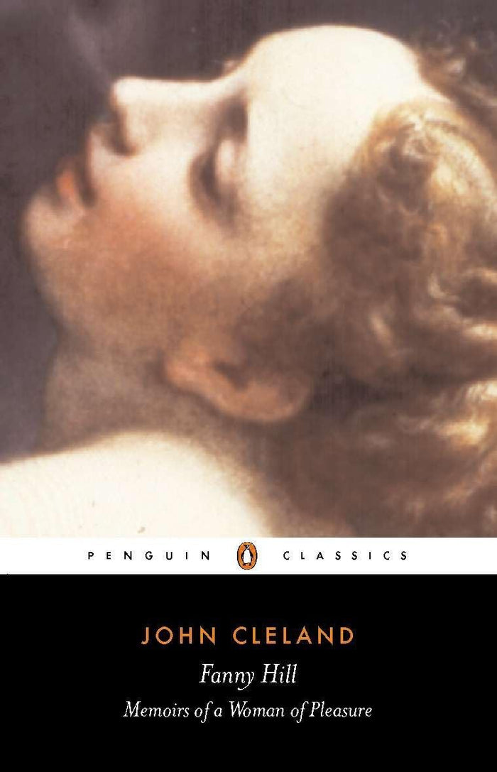 Fanny Hill: Or, Memoirs of a Woman of Pleasure (Penguin Classics) by John Cleland - Paperback cover