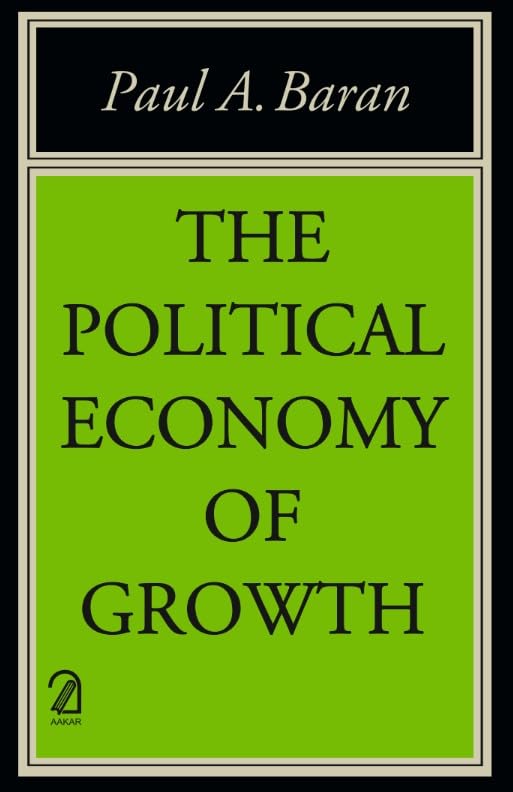 AAKAR BOOKS The Political Economy of Growth by Paul A Baran - Paperback cover