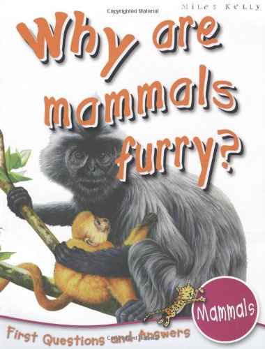 Mammals: Why Are Mammals Furry? (First Questions And Answers) by Miles Kelly Publishing - Paperback cover