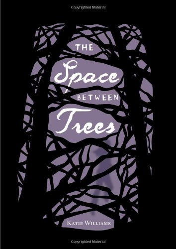 The Space Between Trees by Katie Williams - Hardcover cover