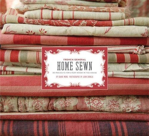 French General: Home Sewn: 30 Projects for Every Room in the House by Kaari Meng - Hardcover cover