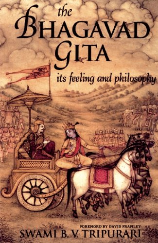 The Bhagavad Gita: Its Feeling and Philosophy by Swami B. V. Tripurari - Hardcover cover