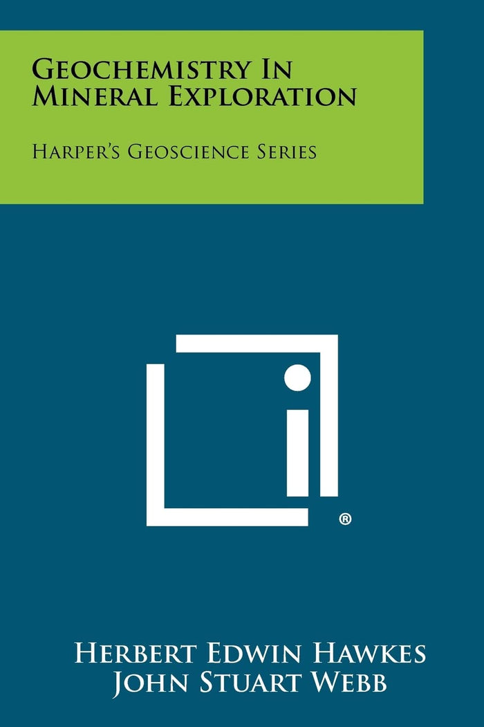Geochemistry in Mineral Exploration: Harper's Geoscience Series by Herbert Edwin Hawkes - Paperback cover