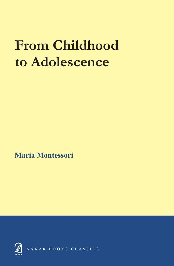 From Childhood to Adolescence by Maria Montessori - Paperback cover
