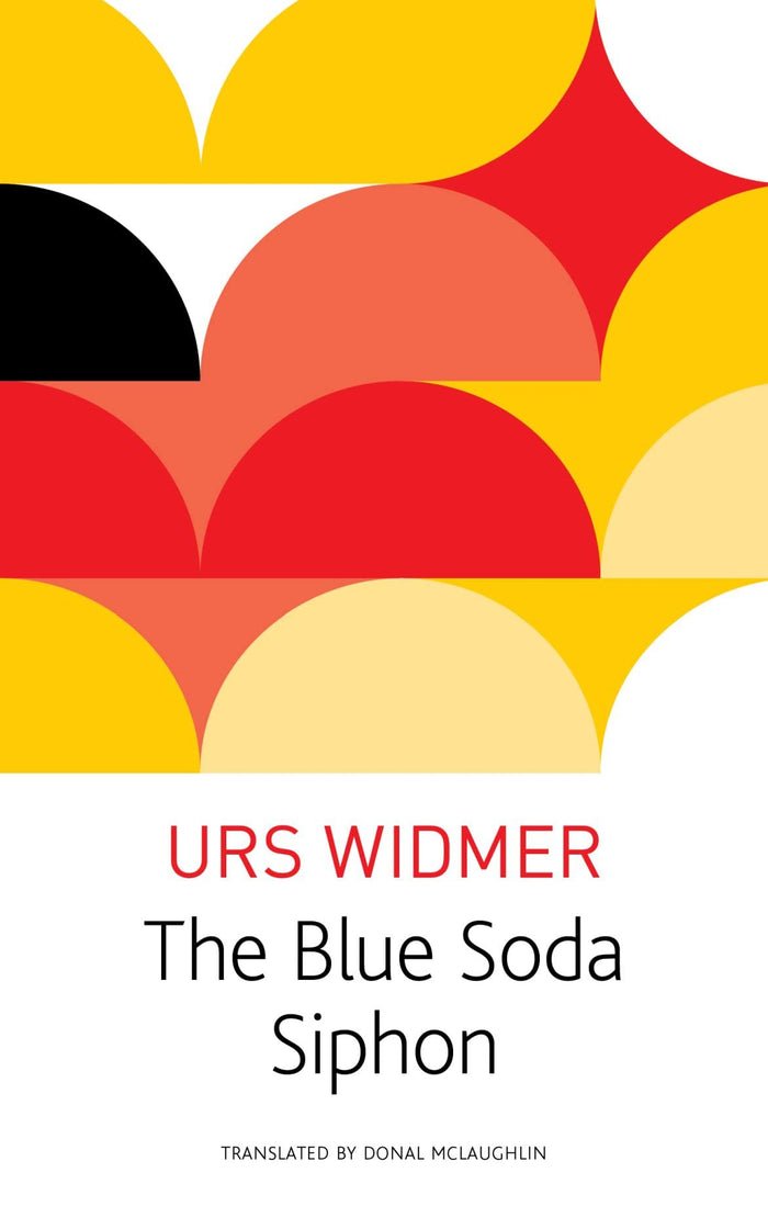The Blue Soda Siphon (The Seagull Library of German Literature) by Urs Widmer - Paperback cover