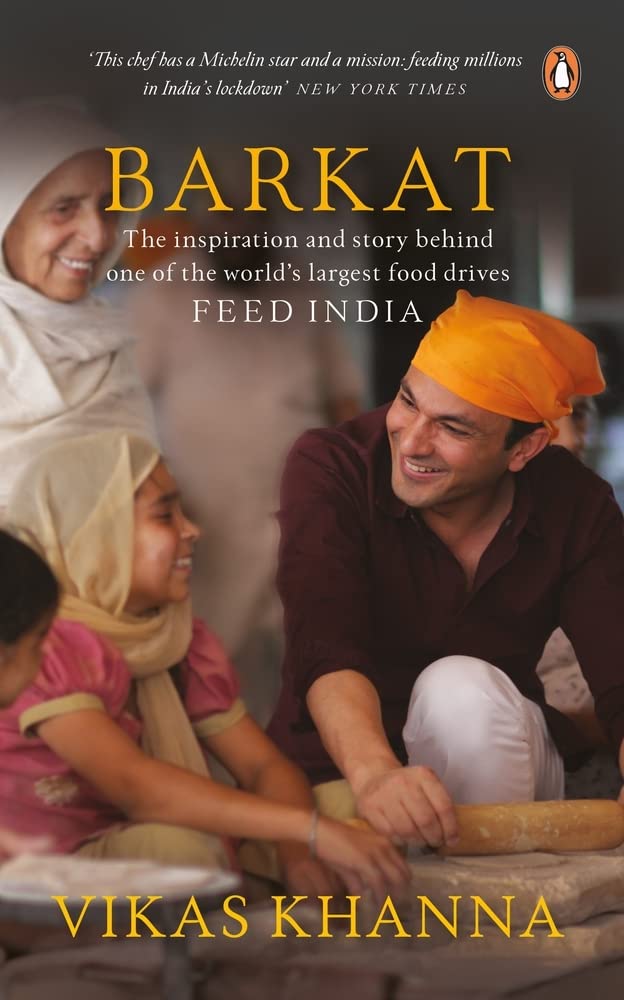 Barkat: The Inspiration and the Story Behind One of World’s Largest Food Drives FEED INDIA by Vikas Khanna - Hardcover cover