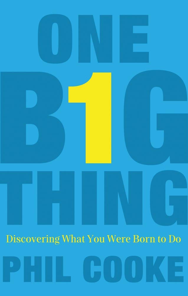 One Big Thing: Discovering What You Were Born to Do by Phil Howard Cooke - Hardcover cover