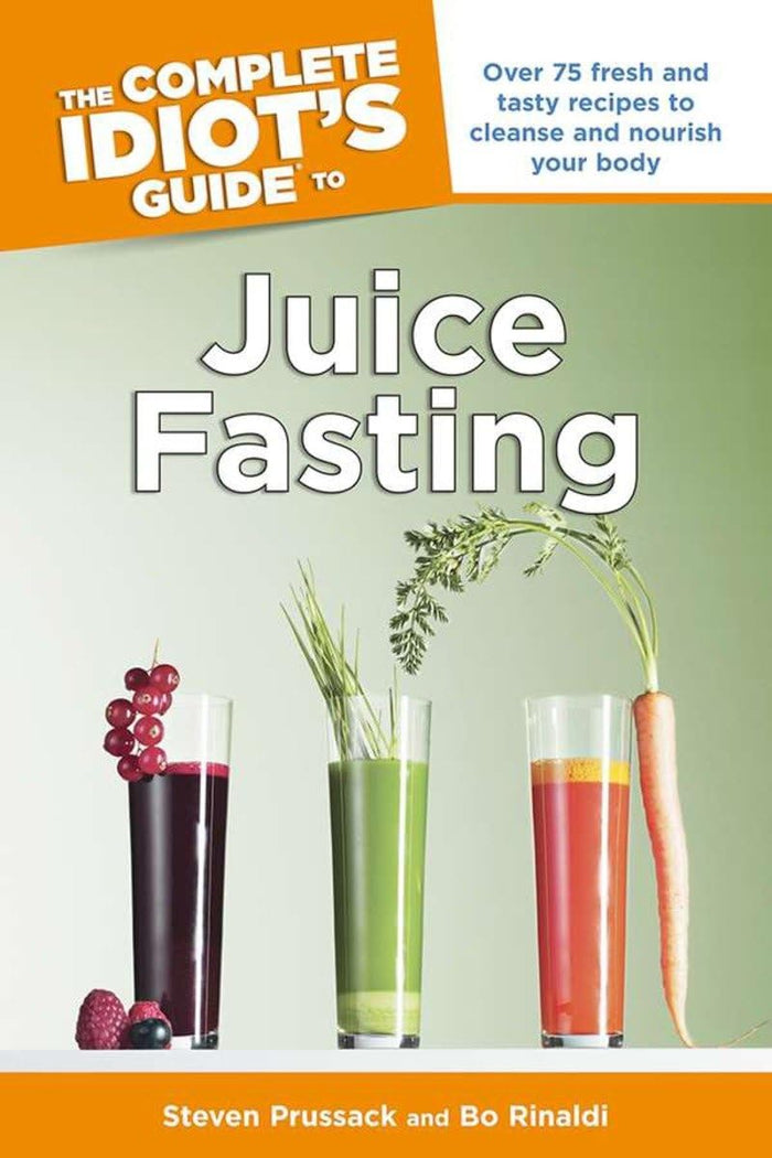The Complete Idiot's Guide to Juice Fasting by Steven Prussack - Paperback cover