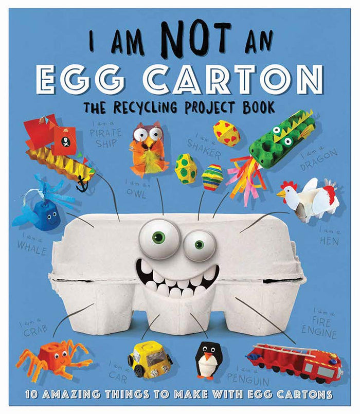 I Am Not an Egg Carton: The Recycling Project Book:10 Amazing Things to Make With Egg Cartons! by Barrons Juveniles - Paperback cover