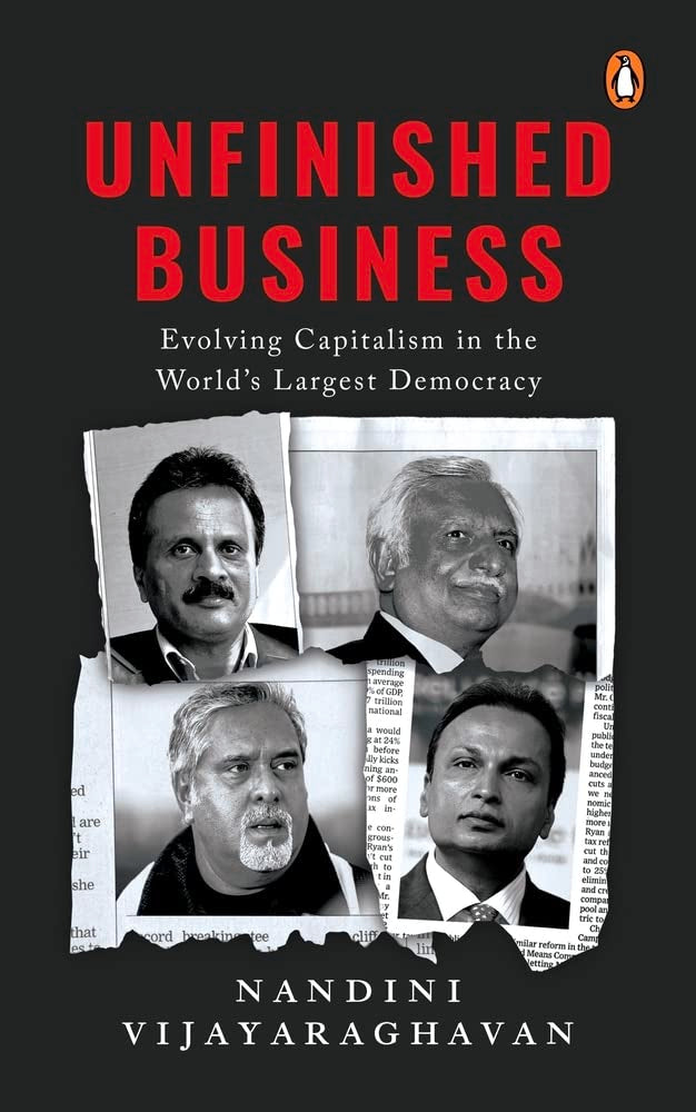 Unfinished Business: Evolving Capitalism in the World’s Largest Democracy by Nandini Vijayaraghavan - Hardcover cover