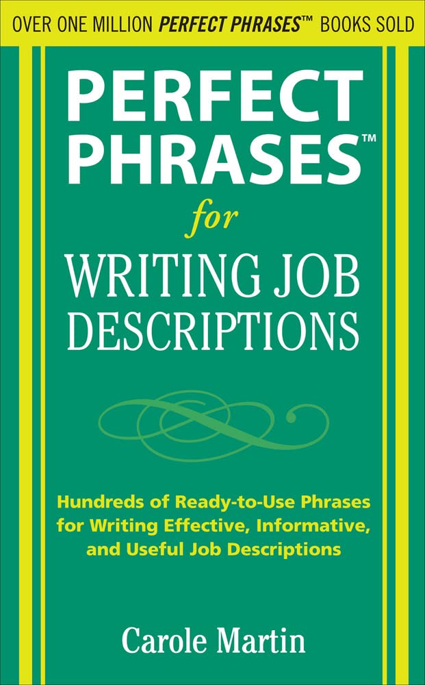 Perfect Phrases for Writing Job Descriptions: Hundreds of Ready-to-Use Phrases for Writing Effective, Informative, and Useful Job Descriptions (Perfect Phrases Series) by Carole Martin - Paperback cover