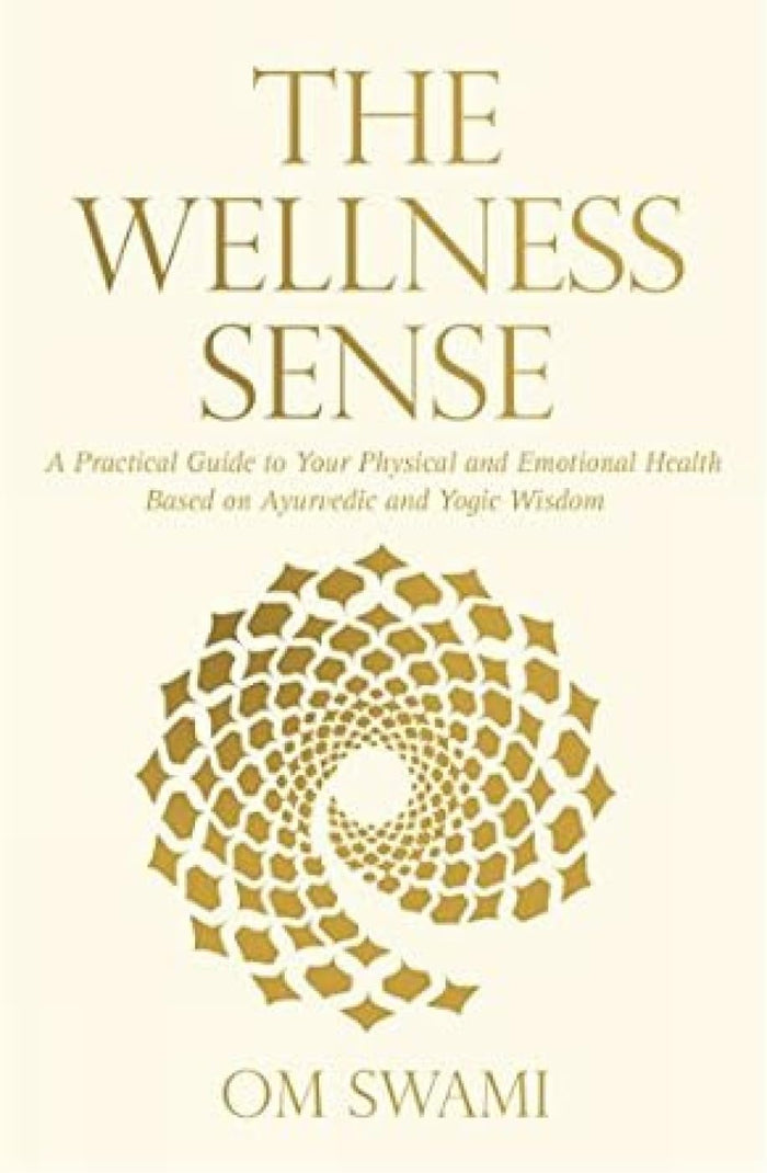 Wellness Sense: A Practical Guide to Your Physical and Emoti by Om Swami - Paperback cover