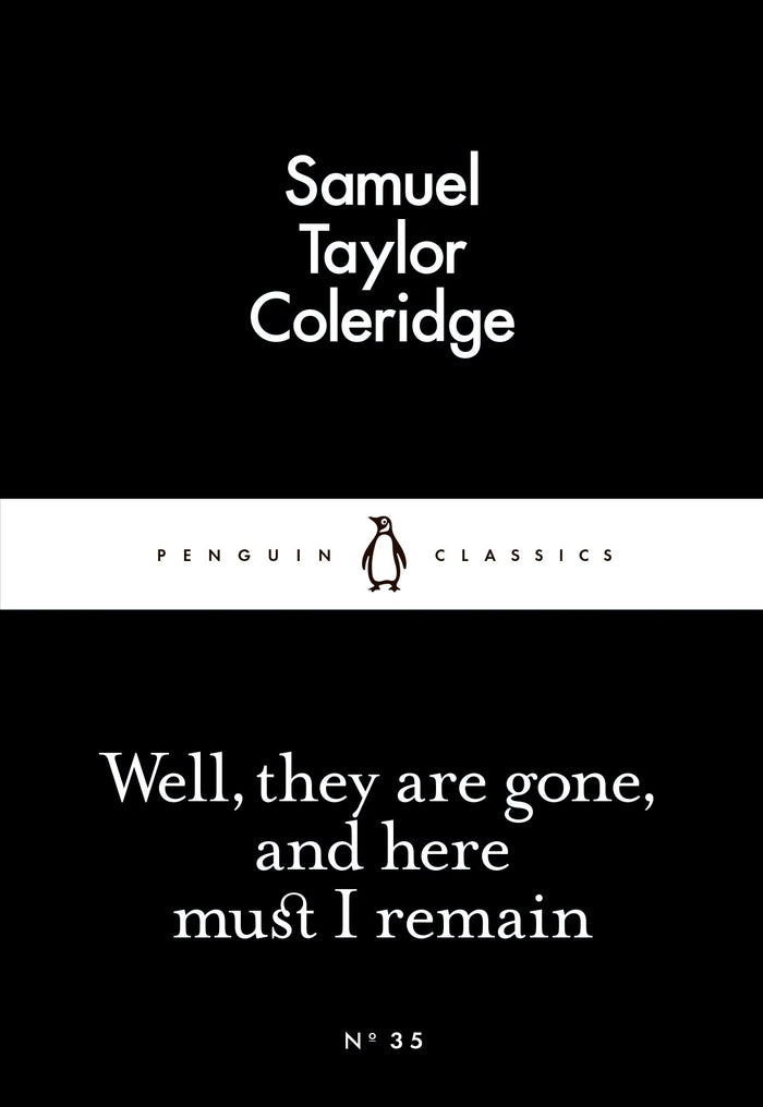 Little Black Classics Well They Are Gone and Here Must I Remain by Samuel Taylor Coleridge - Mass Market Paperback cover