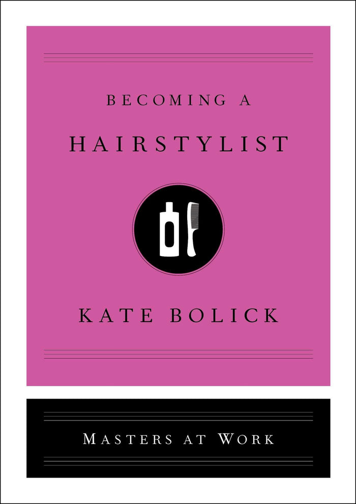Becoming a Hairstylist (Masters at Work) by Kate Bolick - Hardcover cover