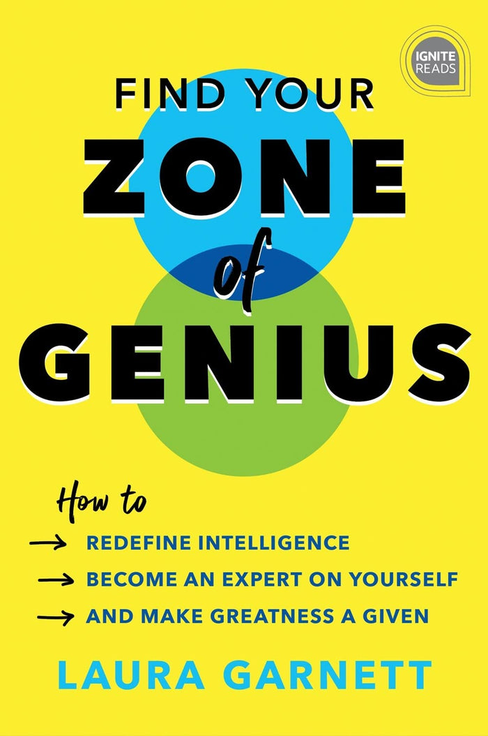 Find Your Zone of Genius: Break Free from burnout, Reduce Career Anxiety, and Make the Work Your Doing Matter by Making Your Job The Right Job for You (Ignite Reads) by Laura Garnett - Hardcover cover