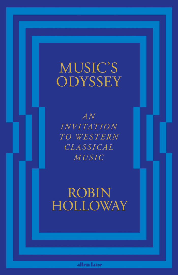 Music’s Odyssey by Robin Holloway - Hardcover cover