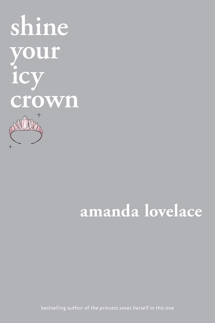 shine your icy crown (you are your own fairy tale) by Amanda Lovelace - Paperback cover
