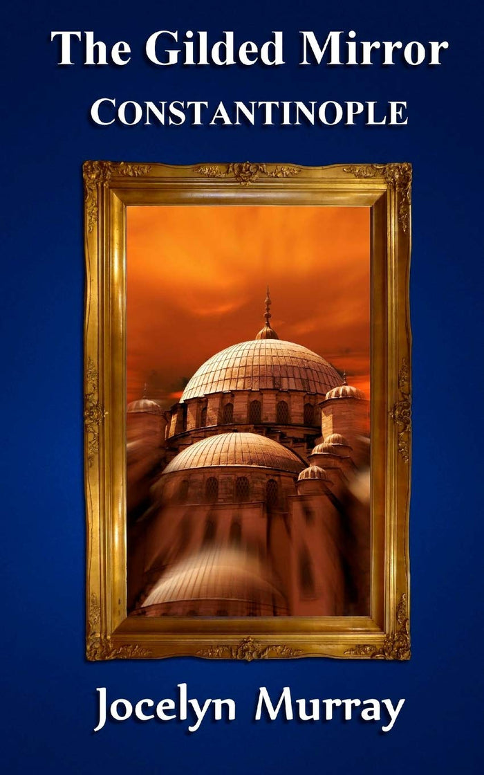 The Gilded Mirror: Constantinople by Jocelyn Murray - Paperback cover