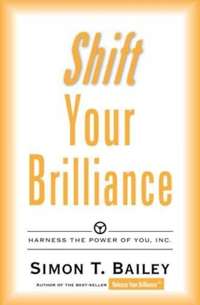Shift Your Brilliance by Simon T. Bailey - Paperback cover