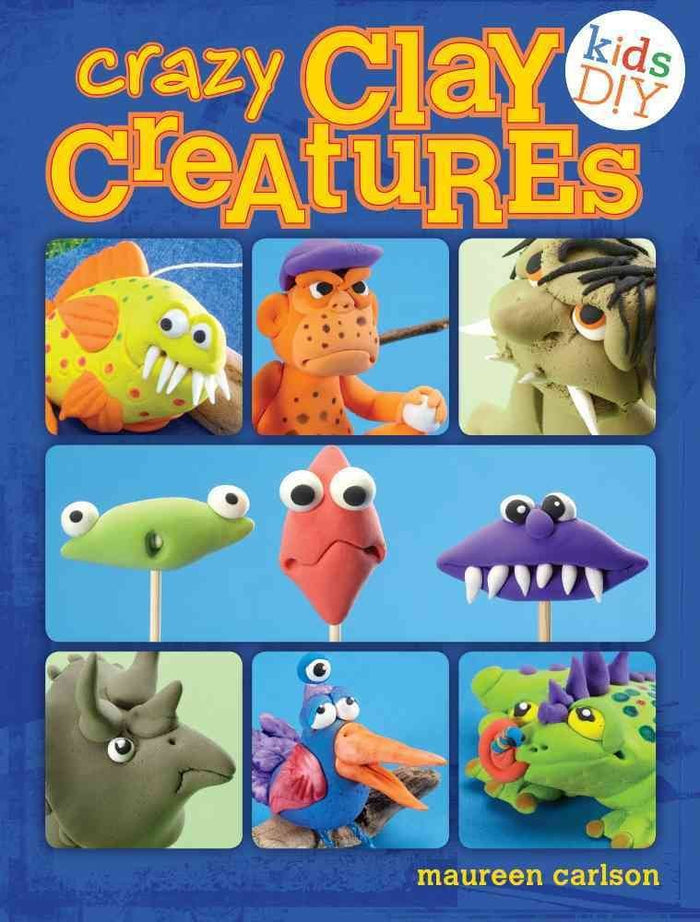 Crazy Clay Creatures (Kids DIY) by Maureen Carlson - Paperback cover