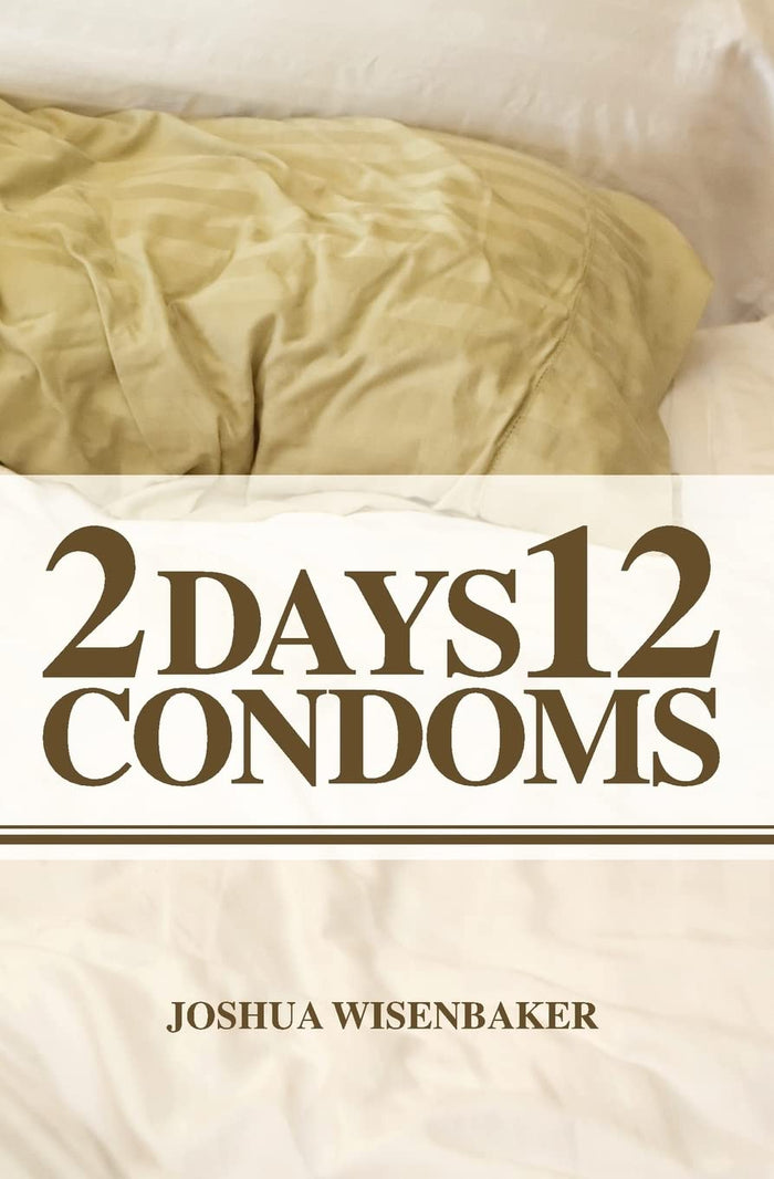 2 Days 12 Condoms by Joshua Wisenbaker - Paperback cover