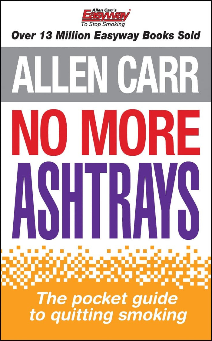 No More Ashtrays: The Pocket Guide to Quitting Smoking by Allen Carr - Paperback cover