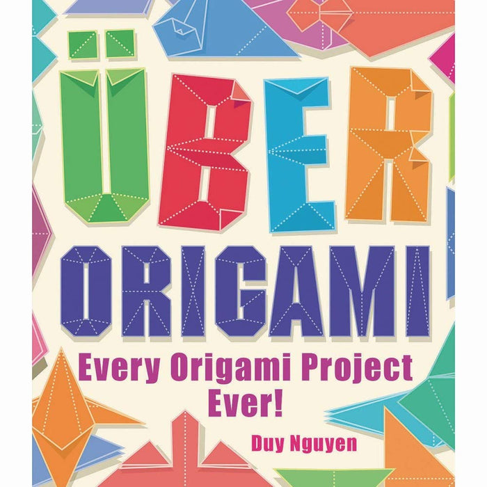 Uber Origami: Every Origami Project Ever! by Duy Nguyen - Paperback cover