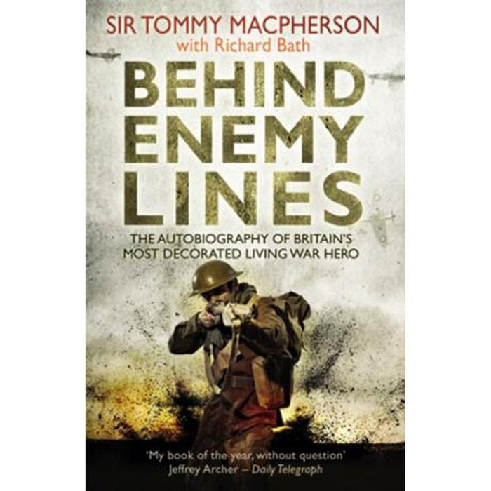 Mainstream Publishing Behind Enemy Lines - The Autobiography of Britains Most Decorated Living War Hero by Bath, Richard, MacPherson, Tommy - Paperback cover