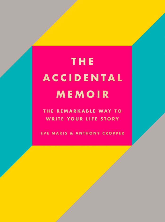 Accidental Memoir by Eve Makis and Anthony Cropper - Hardcover cover