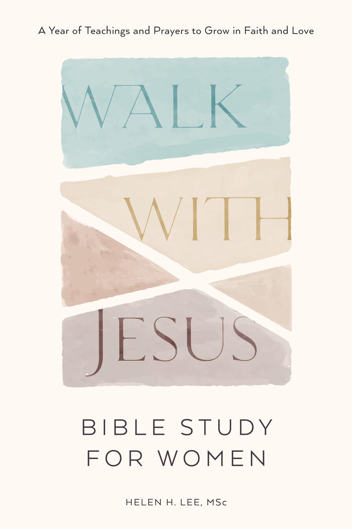 Walk with Jesus: Bible Study for Women: A Year of Teachings and Prayers to Grow in Faith and Love (With Jesus Readings) by Helen H. Lee - Paperback cover