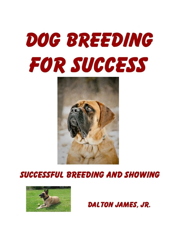 Dog Breeding for Success: Successful breeding and showing by Dalton James Jr. - Paperback cover