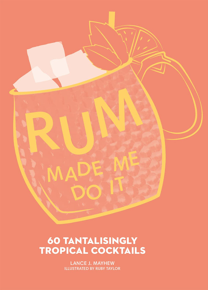 HarperCollins Rum Made Me Do It 60 Tantalisingly Tropical Cocktails. by Lance Mayhew - Hardcover cover
